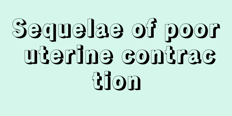 Sequelae of poor uterine contraction