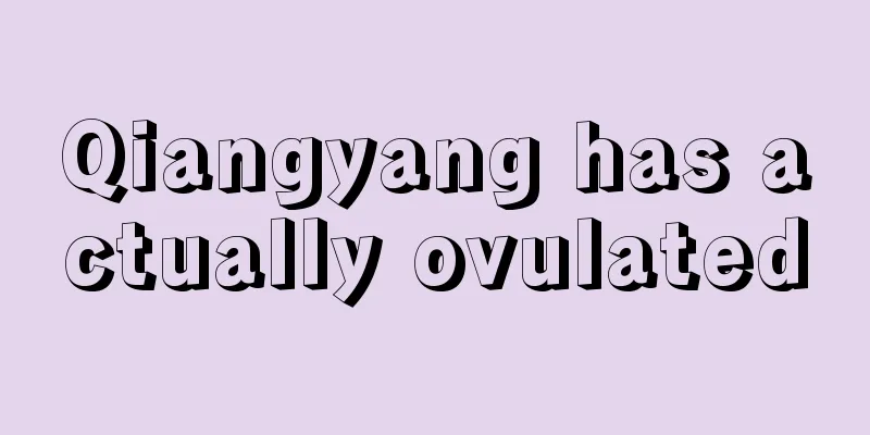 Qiangyang has actually ovulated