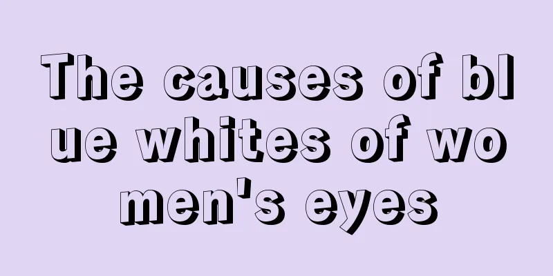 The causes of blue whites of women's eyes