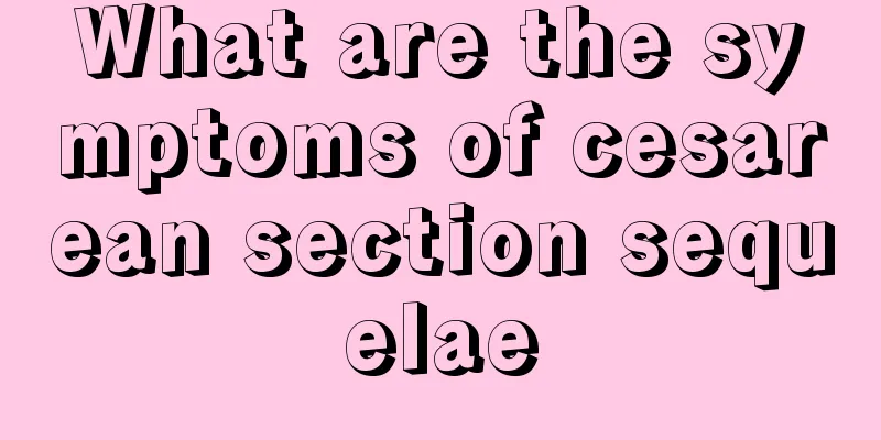 What are the symptoms of cesarean section sequelae