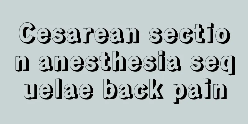 Cesarean section anesthesia sequelae back pain