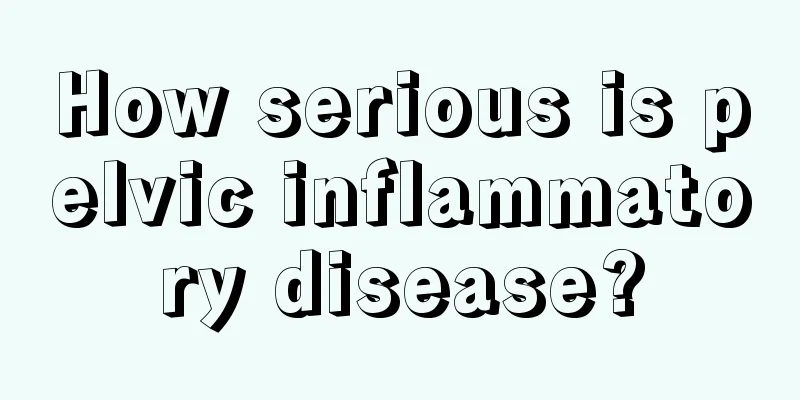 How serious is pelvic inflammatory disease?