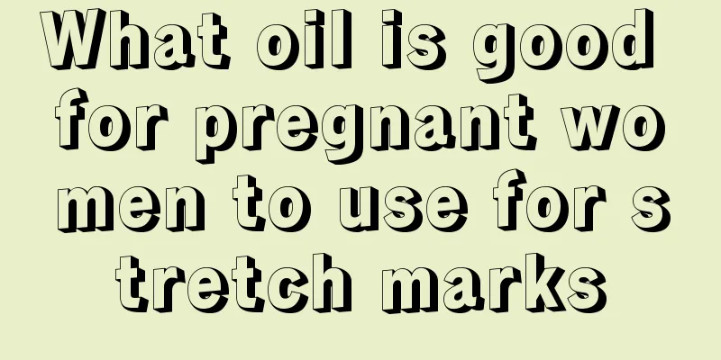 What oil is good for pregnant women to use for stretch marks