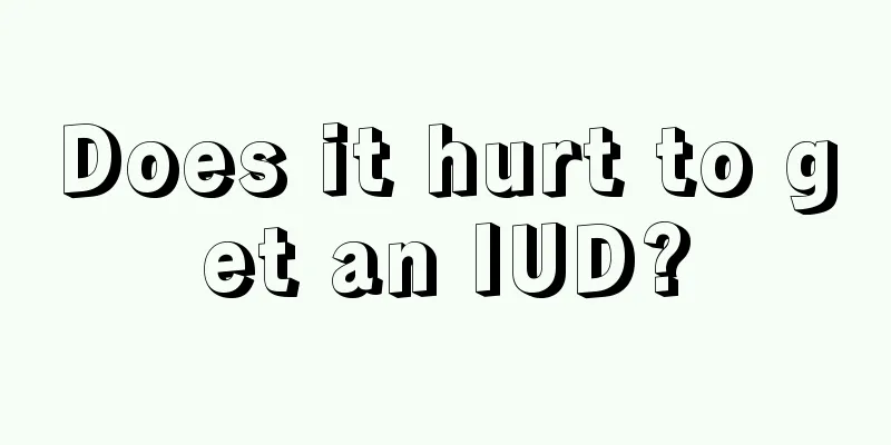 Does it hurt to get an IUD?