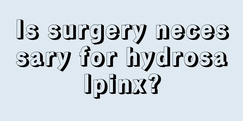 Is surgery necessary for hydrosalpinx?