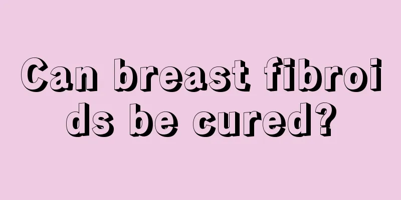 Can breast fibroids be cured?