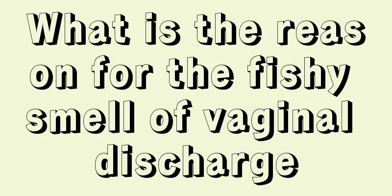 What is the reason for the fishy smell of vaginal discharge