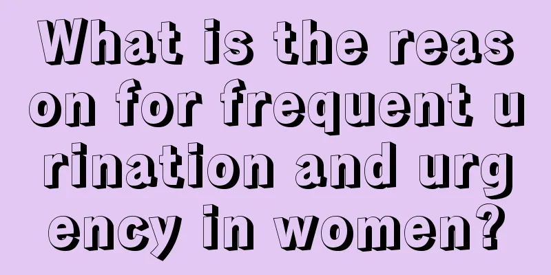 What is the reason for frequent urination and urgency in women?