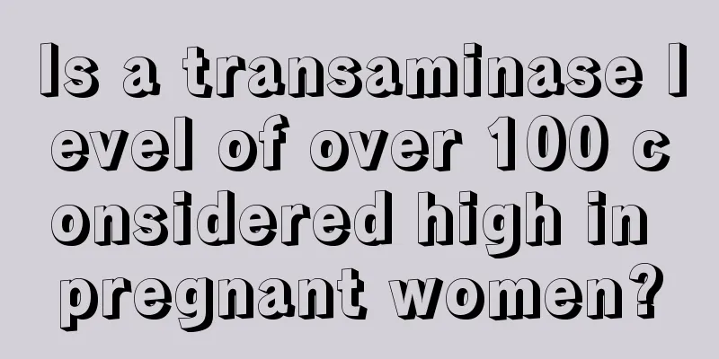 Is a transaminase level of over 100 considered high in pregnant women?