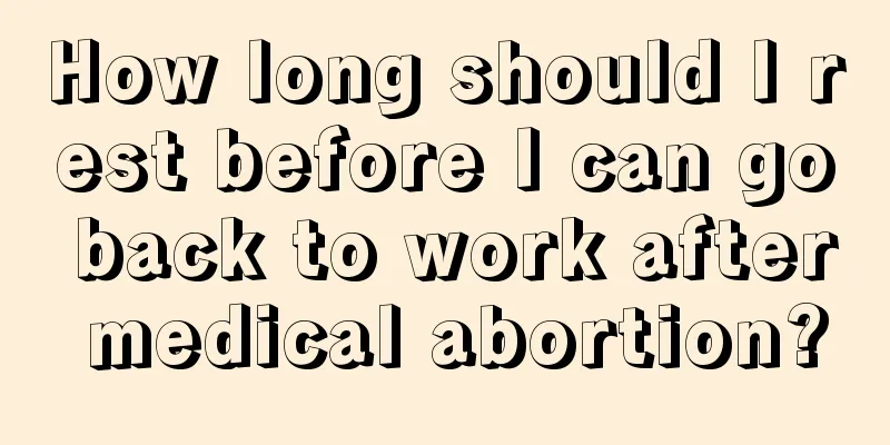 How long should I rest before I can go back to work after medical abortion?