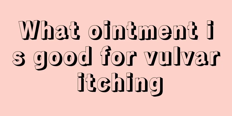 What ointment is good for vulvar itching