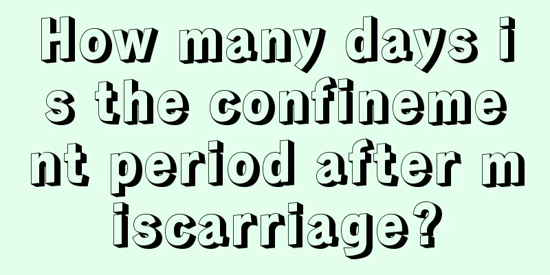 How many days is the confinement period after miscarriage?