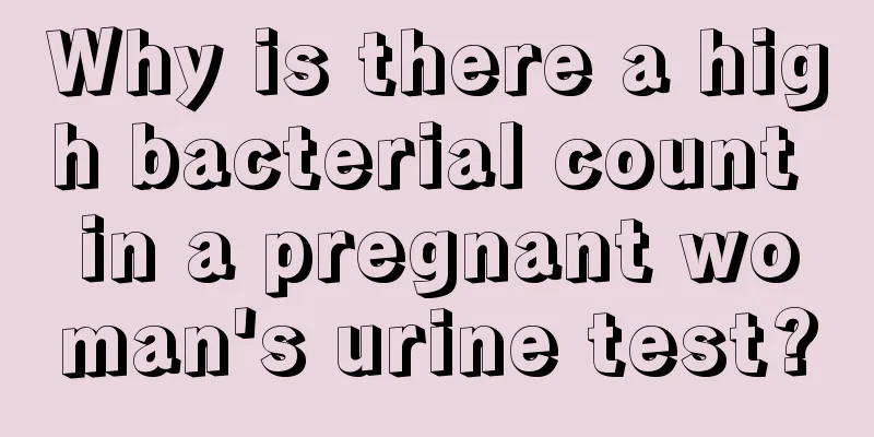 Why is there a high bacterial count in a pregnant woman's urine test?