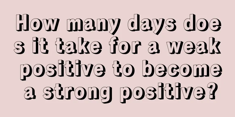 How many days does it take for a weak positive to become a strong positive?