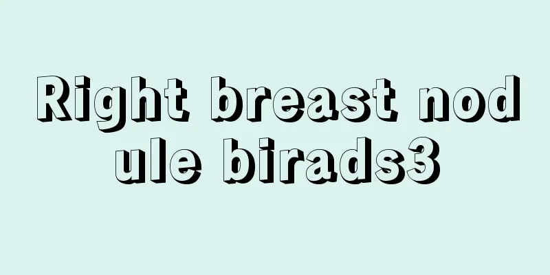 Right breast nodule birads3