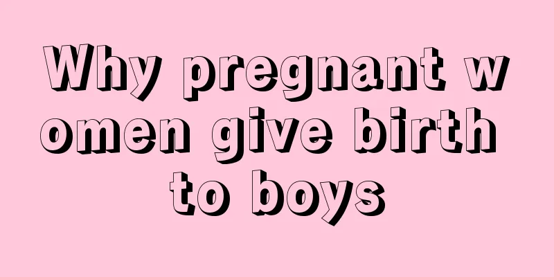 Why pregnant women give birth to boys