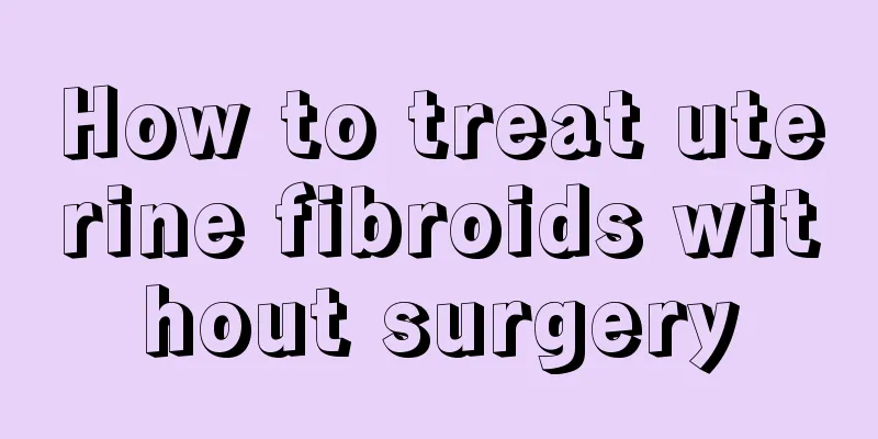 How to treat uterine fibroids without surgery