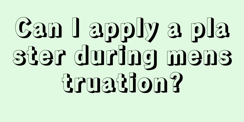 Can I apply a plaster during menstruation?