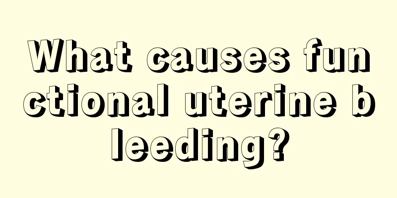 What causes functional uterine bleeding?