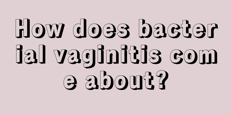 How does bacterial vaginitis come about?