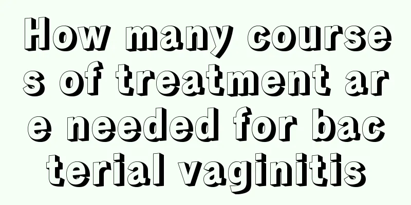 How many courses of treatment are needed for bacterial vaginitis