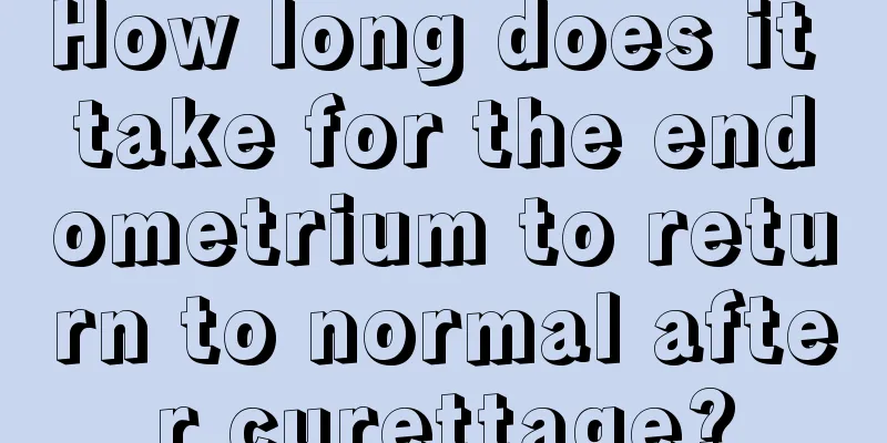 How long does it take for the endometrium to return to normal after curettage?