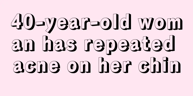 40-year-old woman has repeated acne on her chin