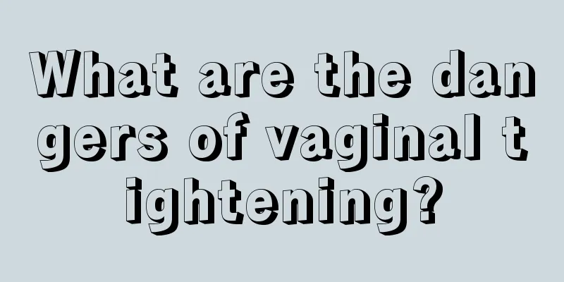 What are the dangers of vaginal tightening?