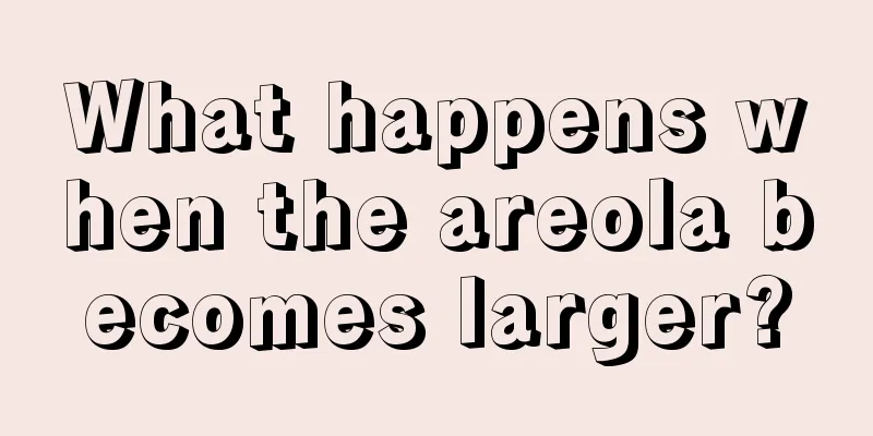 What happens when the areola becomes larger?