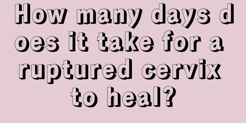 How many days does it take for a ruptured cervix to heal?