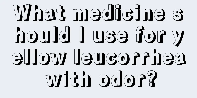 What medicine should I use for yellow leucorrhea with odor?