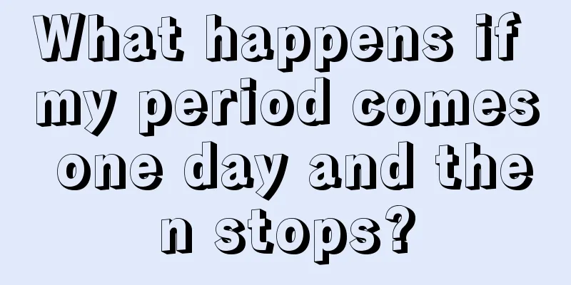 What happens if my period comes one day and then stops?