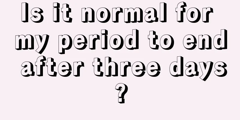 Is it normal for my period to end after three days?