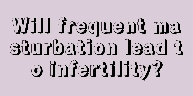 Will frequent masturbation lead to infertility?