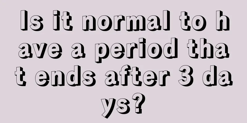 Is it normal to have a period that ends after 3 days?