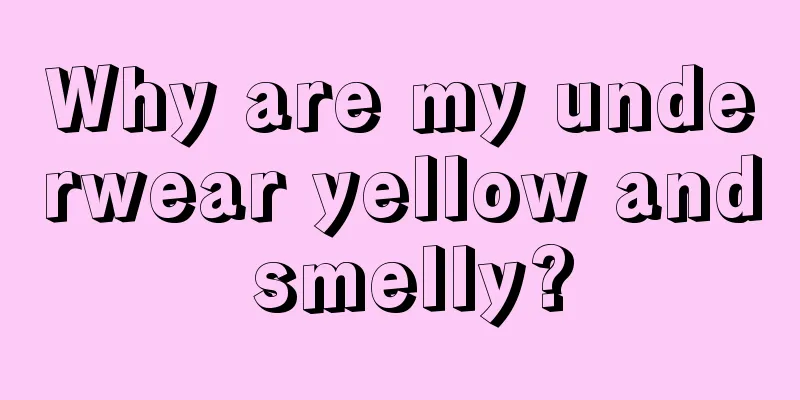 Why are my underwear yellow and smelly?