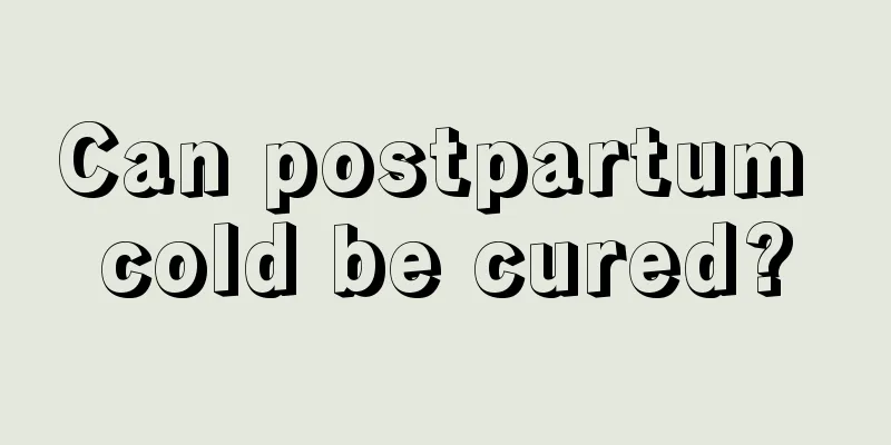 Can postpartum cold be cured?