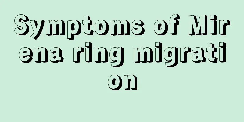 Symptoms of Mirena ring migration