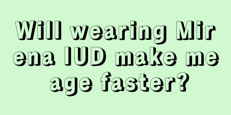 Will wearing Mirena IUD make me age faster?