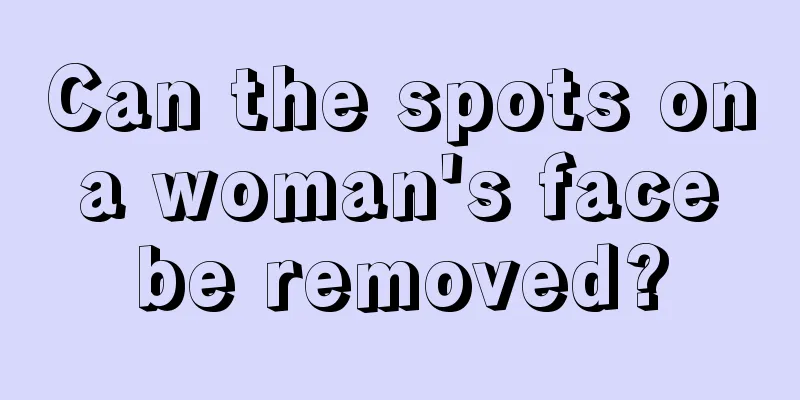 Can the spots on a woman's face be removed?