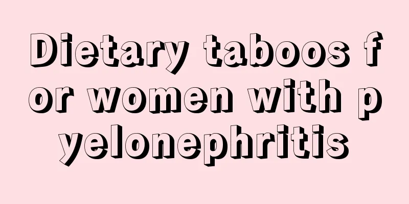 Dietary taboos for women with pyelonephritis