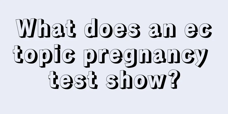 What does an ectopic pregnancy test show?