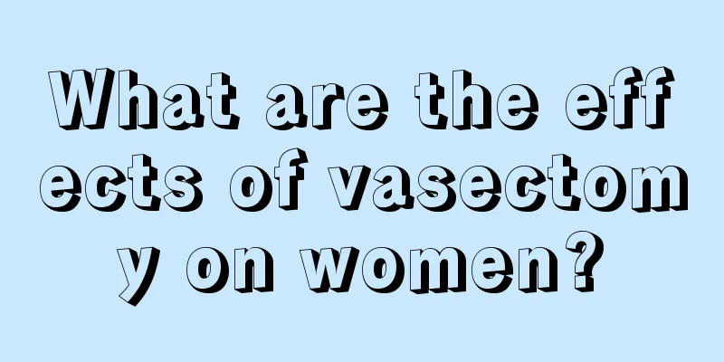 What are the effects of vasectomy on women?