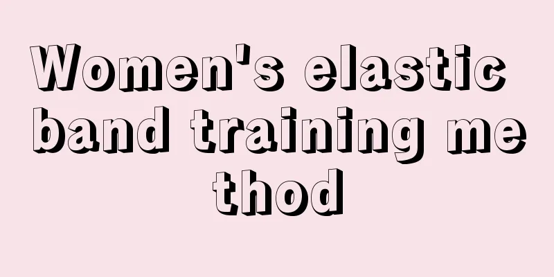 Women's elastic band training method