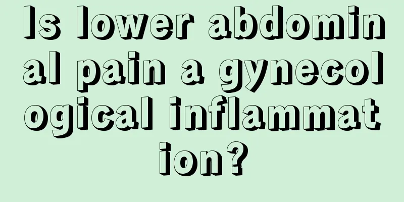 Is lower abdominal pain a gynecological inflammation?