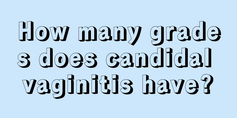 How many grades does candidal vaginitis have?