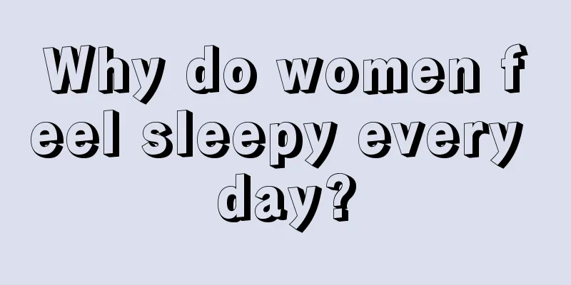 Why do women feel sleepy every day?