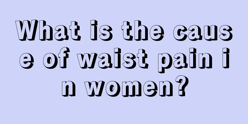 What is the cause of waist pain in women?