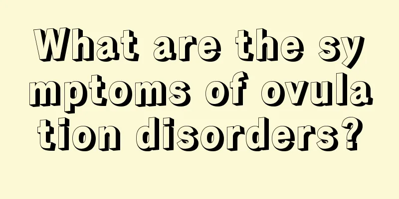 What are the symptoms of ovulation disorders?