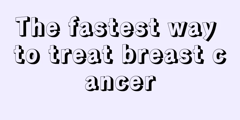 The fastest way to treat breast cancer